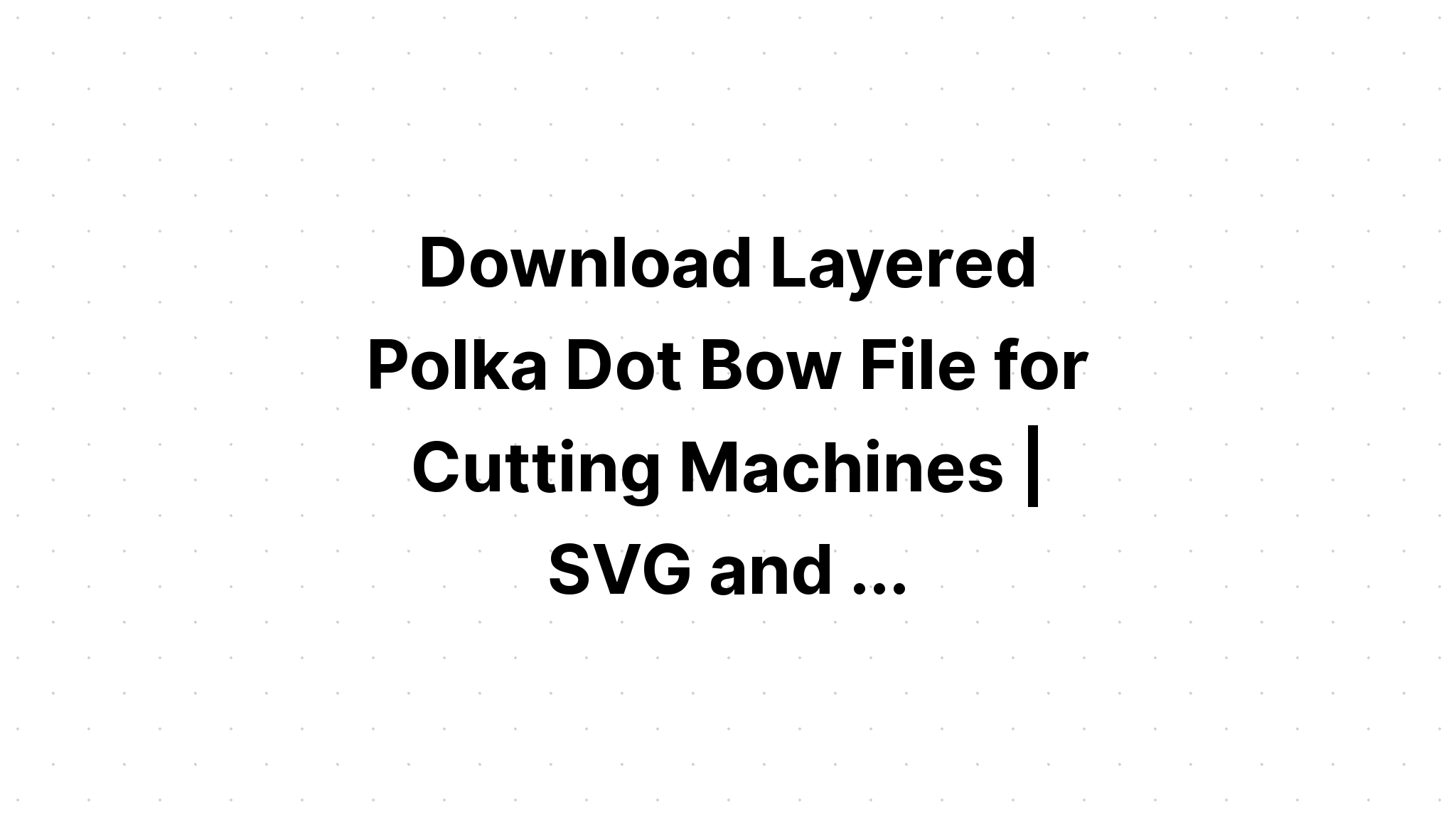 Download Multi Layered Bow Svg - Layered SVG Cut File